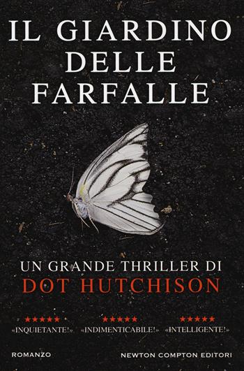 Il giardino delle farfalle - Dot Hutchison - Libro Newton Compton Editori 2017, Nuova narrativa Newton | Libraccio.it