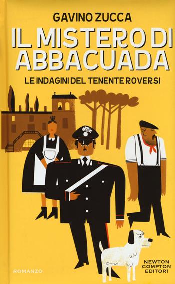 Il mistero di Abbacuada. Le indagini del tenente Roversi - Gavino Zucca - Libro Newton Compton Editori 2017, Nuova narrativa Newton | Libraccio.it