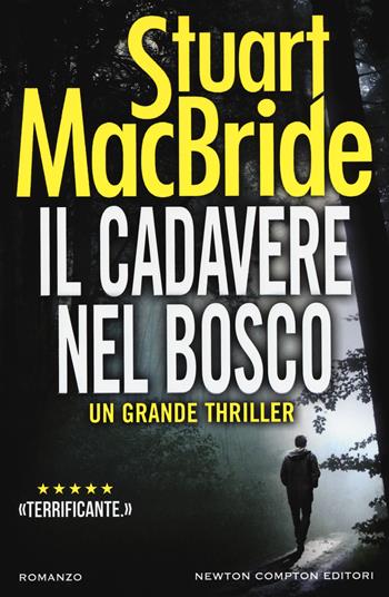 cadavere nel bosco - Stuart MacBride - Libro Newton Compton Editori 2017, Nuova narrativa Newton | Libraccio.it