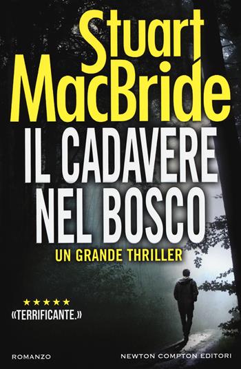 Il cadavere nel bosco - Stuart MacBride - Libro Newton Compton Editori 2017, Nuova narrativa Newton | Libraccio.it