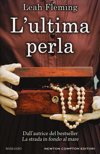 L' ultima perla - Leah Fleming - Libro Newton Compton Editori 2017, 3.0 | Libraccio.it