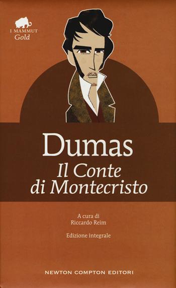 Il conte di Montecristo. Ediz. integrale - Alexandre Dumas - Libro Newton Compton Editori 2017, Grandi tascabili economici. I mammut Gold | Libraccio.it