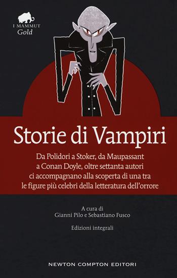Storie di vampiri. Ediz. integrale  - Libro Newton Compton Editori 2018, Grandi tascabili economici. I mammut Gold | Libraccio.it
