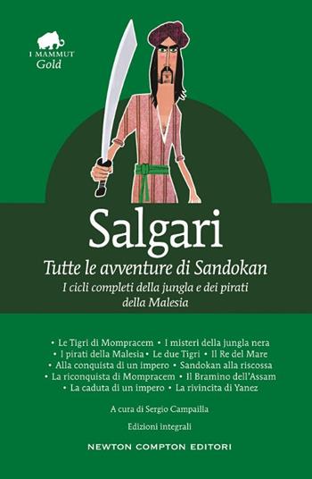 Tutte le avventure di Sandokan. Ediz. integrale - Emilio Salgari - Libro Newton Compton Editori 2018, Grandi tascabili economici. I mammut Gold | Libraccio.it