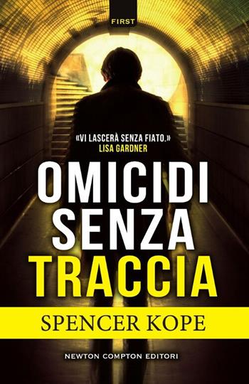 Omicidi senza traccia - Spencer Kope - Libro Newton Compton Editori 2017, First | Libraccio.it