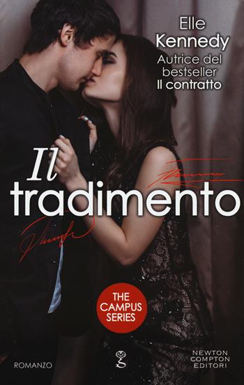 Il tradimento. The campus series - Elle Kennedy - Libro Newton Compton Editori 2017, Anagramma | Libraccio.it