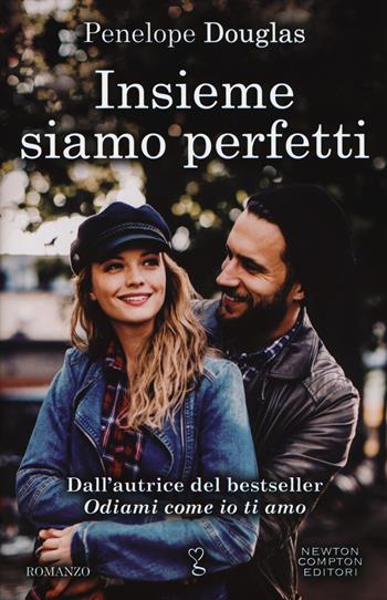 Insieme siamo perfetti - Penelope Douglas - Libro Newton Compton Editori 2017, Anagramma | Libraccio.it