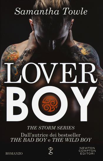Lover boy. The Storm series - Samantha Towle - Libro Newton Compton Editori 2017, Anagramma | Libraccio.it
