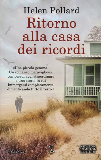 Ritorno alla casa dei ricordi - Helen Pollard - Libro Newton Compton Editori 2017, Anagramma | Libraccio.it