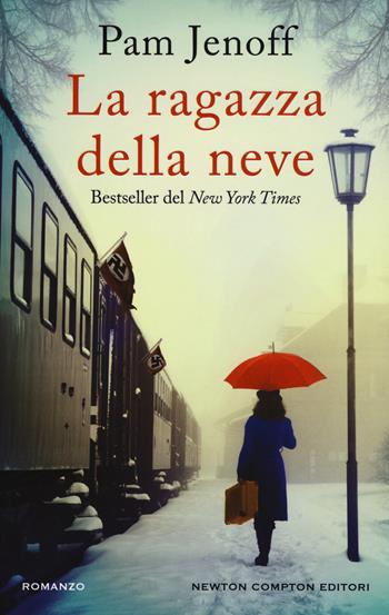 La ragazza della neve - Pam Jenoff - Libro Newton Compton Editori 2017, Nuova narrativa Newton | Libraccio.it