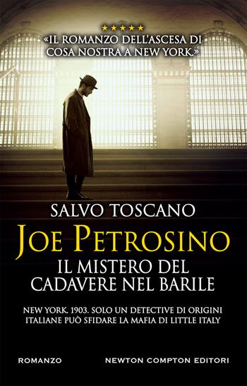 Joe Petrosino. Il mistero del cadavere nel barile - Salvo Toscano - Libro Newton Compton Editori 2019, Nuova narrativa Newton | Libraccio.it