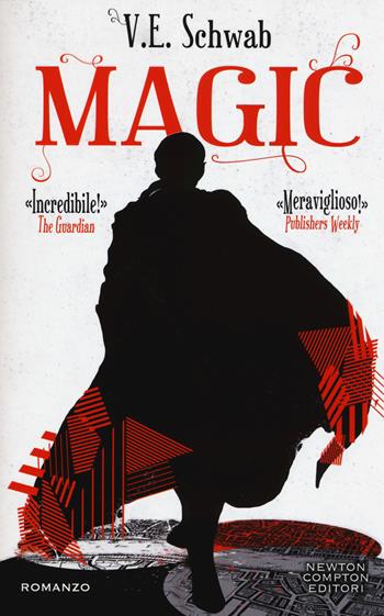 Magic - V. E. Schwab - Libro Newton Compton Editori 2017, Vertigo | Libraccio.it