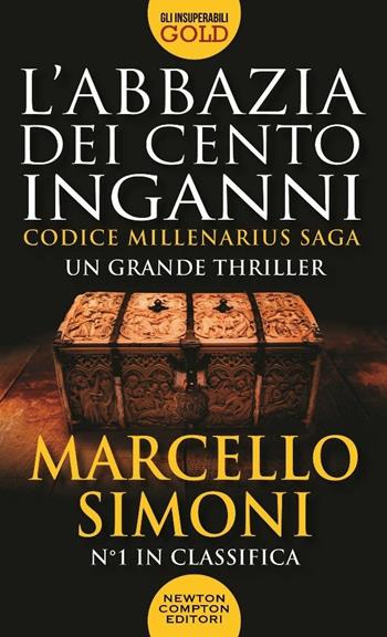 L' abbazia dei cento inganni. Codice Millenarius saga - Marcello Simoni - Libro Newton Compton Editori 2017, Gli insuperabili Gold | Libraccio.it