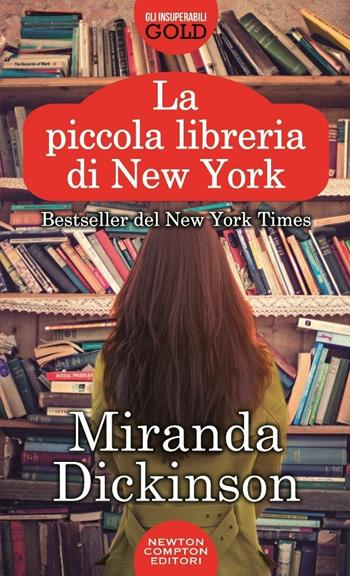 La piccola libreria di New York - Miranda Dickinson - Libro Newton Compton Editori 2017, Gli insuperabili Gold | Libraccio.it