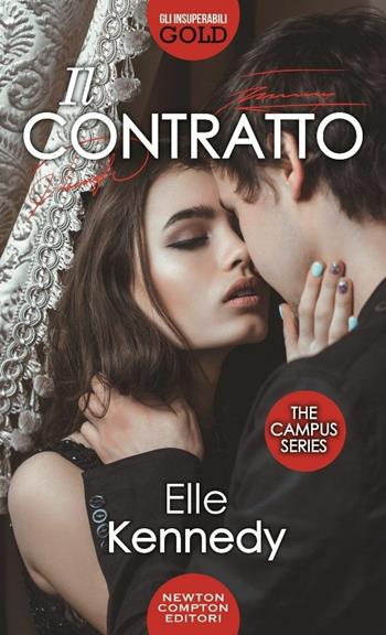 Il contratto. The campus series - Elle Kennedy - Libro Newton Compton Editori 2017, Gli insuperabili Gold | Libraccio.it