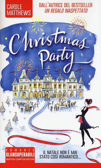Christmas party - Carole Matthews - Libro Newton Compton Editori 2017, Gli insuperabili | Libraccio.it