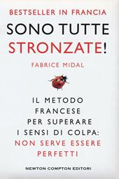 Sono tutte stronzate! Il metodo francese per superare il senso di colpa