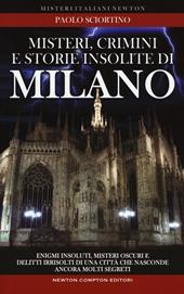 Misteri, crimini e storie insolite di Milano