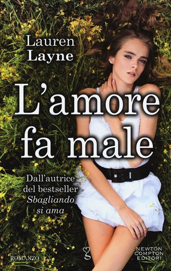L' amore fa male. Redemption series - Lauren Layne - Libro Newton Compton Editori 2017, Anagramma | Libraccio.it