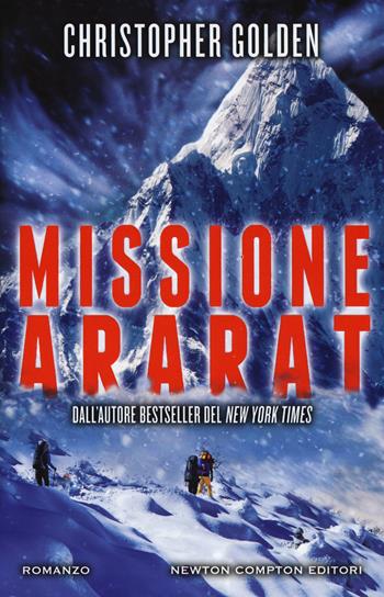 Missione Ararat - Christopher Golden - Libro Newton Compton Editori 2017, Nuova narrativa Newton | Libraccio.it