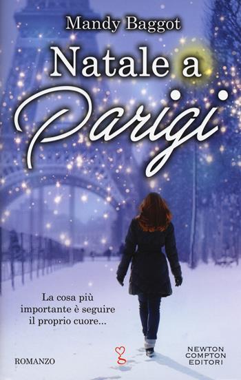 Natale a Parigi - Mandy Baggot - Libro Newton Compton Editori 2017, Anagramma | Libraccio.it