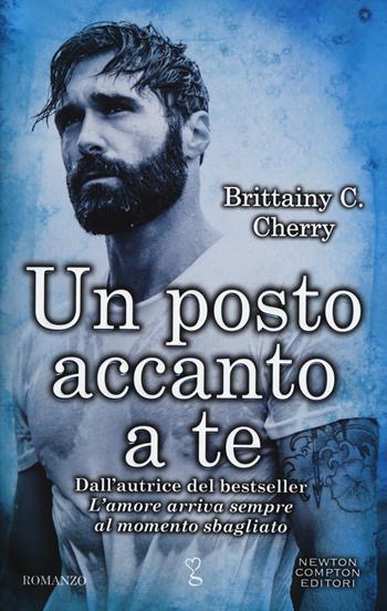 Un posto accanto a te - Brittainy C. Cherry - Libro Newton Compton Editori 2017, Anagramma | Libraccio.it