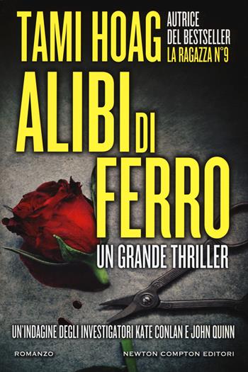 Alibi di ferro - Tami Hoag - Libro Newton Compton Editori 2017, Nuova narrativa Newton | Libraccio.it