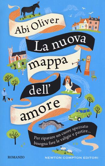 La nuova mappa dell'amore - Abi Oliver - Libro Newton Compton Editori 2017, 3.0 | Libraccio.it