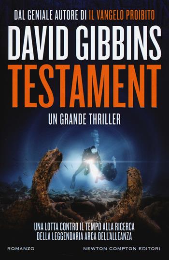 Testament - David Gibbins - Libro Newton Compton Editori 2017, Nuova narrativa Newton | Libraccio.it