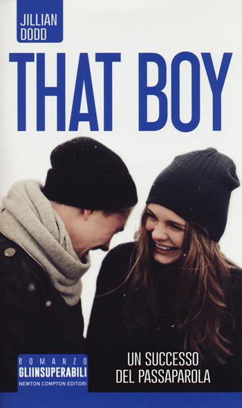 That boy - Jillian Dodd - Libro Newton Compton Editori 2017, Gli insuperabili | Libraccio.it