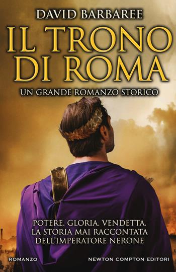 Il trono di Roma - David Barbaree - Libro Newton Compton Editori 2018, Nuova narrativa Newton | Libraccio.it