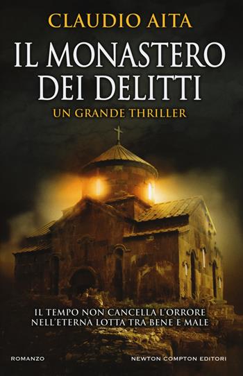 Il monastero dei delitti - Claudio Aita - Libro Newton Compton Editori 2018, Nuova narrativa Newton | Libraccio.it