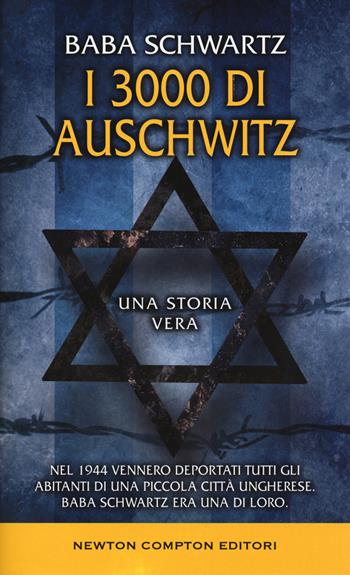 I 3000 di Auschwitz - Baba Schwartz - Libro Newton Compton Editori 2018 | Libraccio.it