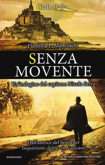 Senza movente. Un'indagine del capitano Nicola Serra - Flaminia P. Mancinelli - Libro Newton Compton Editori 2018, Nuova narrativa Newton | Libraccio.it