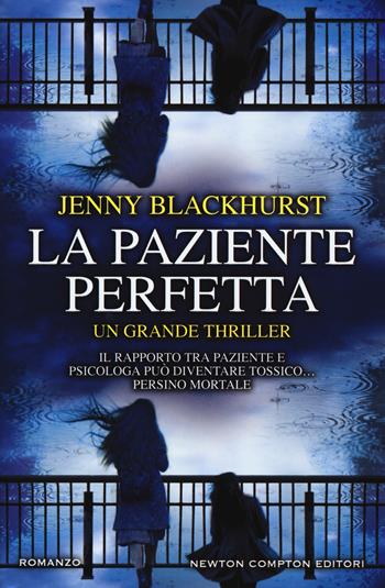 La paziente perfetta - Jenny Blackhurst - Libro Newton Compton Editori 2018, Nuova narrativa Newton | Libraccio.it
