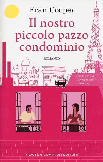 Il nostro piccolo pazzo condominio - Fran Cooper - Libro Newton Compton Editori 2018, 3.0 | Libraccio.it