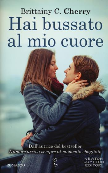 Hai bussato al mio cuore - Brittainy C. Cherry - Libro Newton Compton Editori 2018, Anagramma | Libraccio.it