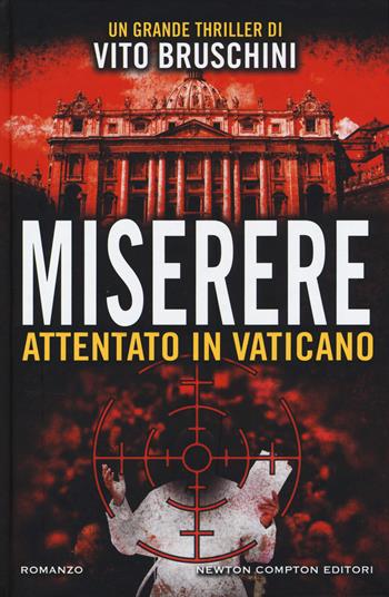 Miserere. Attentato in Vaticano - Vito Bruschini - Libro Newton Compton Editori 2018, Nuova narrativa Newton | Libraccio.it