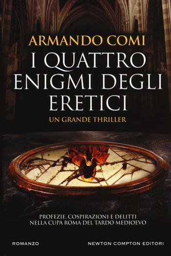I quattro enigmi degli eretici - Armando Comi - Libro Newton Compton Editori 2018, Nuova narrativa Newton | Libraccio.it
