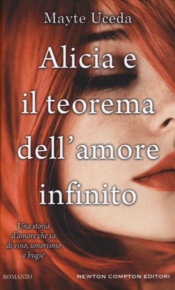 Alicia e il teorema dell'amore infinito - Uceda Mayte - Libro Newton Compton Editori 2018, 3.0 | Libraccio.it