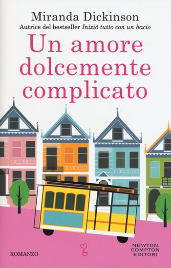 Un amore dolcemente complicato - Miranda Dickinson - Libro Newton Compton Editori 2018, Anagramma | Libraccio.it