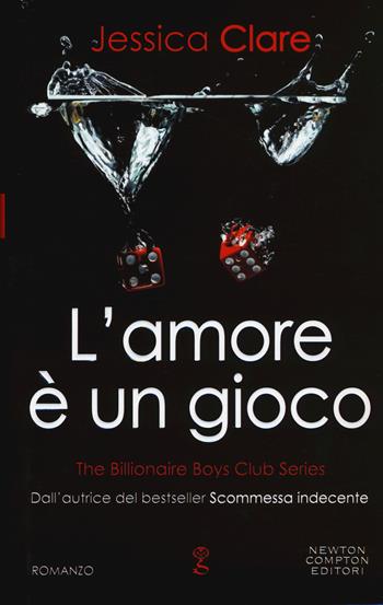 L'amore è un gioco. The Billionaire Boys Club series - Jessica Clare - Libro Newton Compton Editori 2018, Anagramma | Libraccio.it