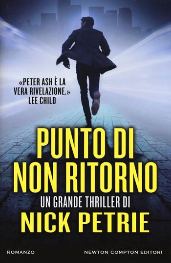 Punto di non ritorno - Nick Petrie - Libro Newton Compton Editori 2018, Nuova narrativa Newton | Libraccio.it
