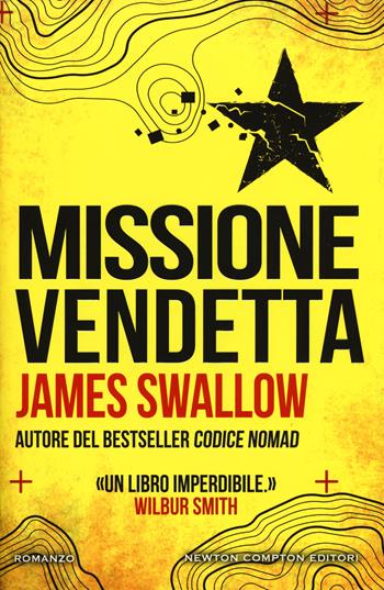 Missione vendetta - James Swallow - Libro Newton Compton Editori 2018, Nuova narrativa Newton | Libraccio.it