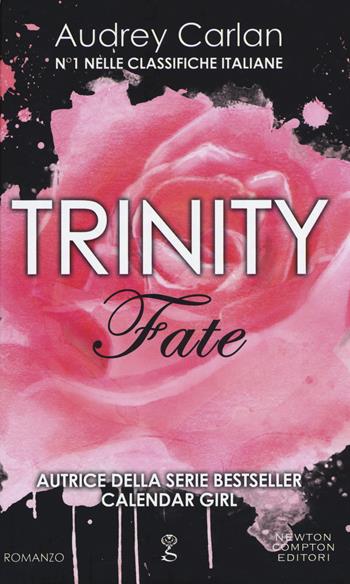 Fate. Trinity - Audrey Carlan - Libro Newton Compton Editori 2018, Anagramma | Libraccio.it