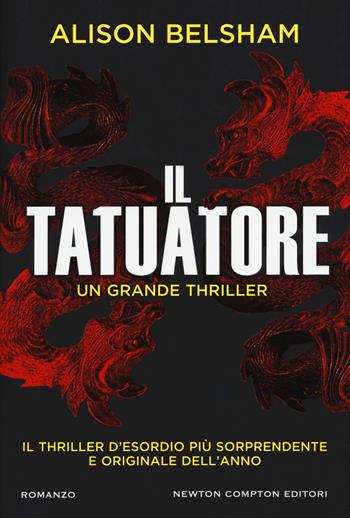 Il tatuatore - Alison Belsham - Libro Newton Compton Editori 2018, Nuova narrativa Newton | Libraccio.it