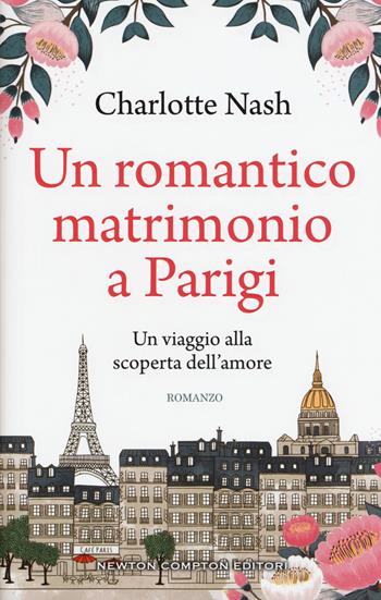 Un romantico matrimonio a Parigi - Charlotte Nash - Libro Newton Compton Editori 2018, 3.0 | Libraccio.it