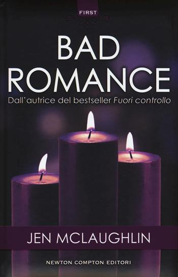 Bad romance - Jen McLaughlin - Libro Newton Compton Editori 2018, First | Libraccio.it