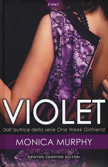 Violet. The Fowler sisters series - Monica Murphy - Libro Newton Compton Editori 2018, First | Libraccio.it