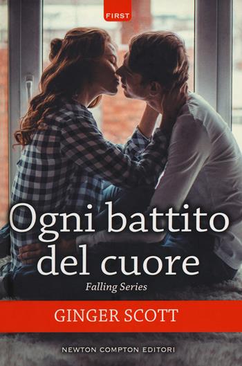 Ogni battito del cuore - Ginger Scott - Libro Newton Compton Editori 2018, First | Libraccio.it